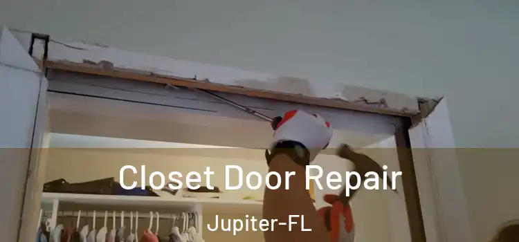  Closet Door Repair Jupiter-FL