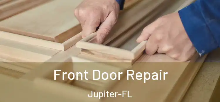 Front Door Repair Jupiter-FL