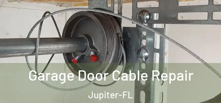  Garage Door Cable Repair Jupiter-FL