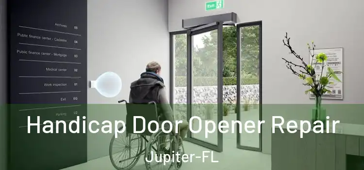  Handicap Door Opener Repair Jupiter-FL