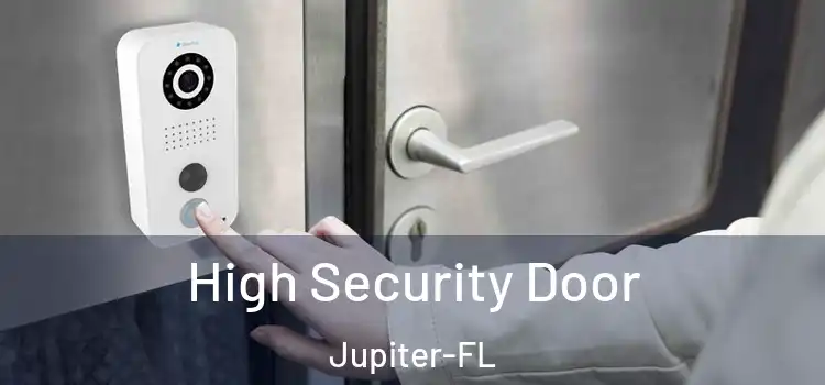  High Security Door Jupiter-FL