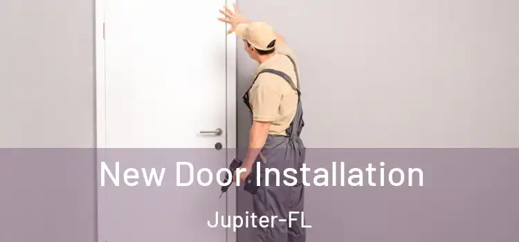  New Door Installation Jupiter-FL