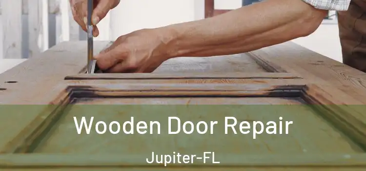  Wooden Door Repair Jupiter-FL